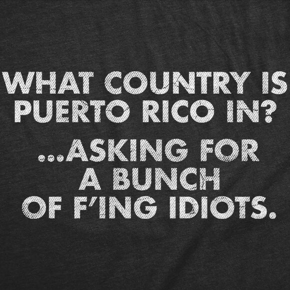 Womens Funny T Shirts What Country Is Puerto Rico In Asking For A Bunch Of - Picture 2 of 4